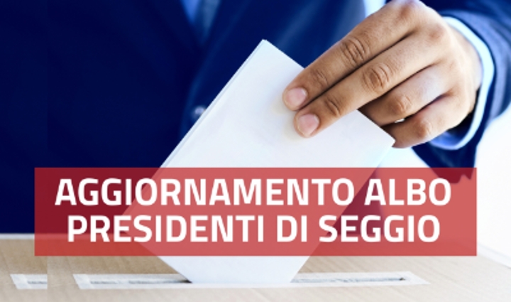 Aggiornamento dell�Albo delle persone idonee all�ufficio di Presidente di seggio elettorale